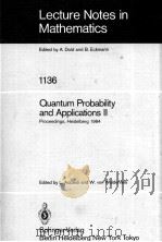 LECTURE NOTES IN MATHEMATICS 1136: QUANTUM PROBABILITY AND APPLICATIONS II 1985 PDF电子版封面 3540156615;0387156615