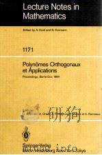 LECTURE NOTES IN MATHEMATICS 1171: POLYNOMES ORTHOGONAUX ET APPLICATIONS 1985 PDF电子版封面 3540160590;0387160590