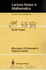 LECTURE NOTES IN MATHEMATICS 1216: BIFURCATION OF EXTREMALS IN OPTIMAL CONTROL 1986 PDF电子版封面 3540168184;0387168184