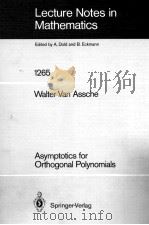 LECTURE NOTES IN MATHEMATICS 1265: ASYMPTOTICS FOR ORTHOGONAL POLYNOMIALS（1987 PDF版）