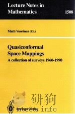 QUASICONFORMAL SPACE MAPPINGS 1992 PDF电子版封面 3540554181;0387554181