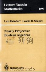 NEARLY PROJECTIVE BOOLEAN ALGEBRAS 1994 PDF电子版封面 354058787X