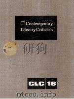 Contemporary Literary Criticism Volume 16 1981 PDF电子版封面 Sharon R.Gunton