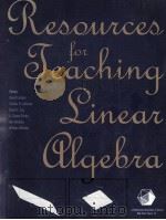 PRSOURCES FOR TEACHING LINEAR ALGEBRA   1997  PDF电子版封面  9780883851500;0883851504   