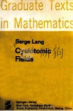 GRADUATE TEXTS IN MATHEMATICS 59: SERGE LANG CYCLOTOMIC FIELDS   1978  PDF电子版封面  0387903070;3540903070;7506200899   