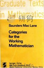 GRADUATE TEXTS IN MATHEMATICS 5: CATEGORIES FOR THE WORKING MATHEMATICIAN 1971 PDF电子版封面 0387900365;0387900357;3540900365;750620035X
