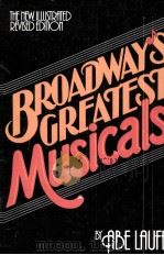 BROADWAY‘S GREATEST MUSICALS 1977 REVISED EDITION 1977 PDF电子版封面 0388103173