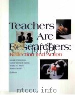 TEACHERS ARE RESEARCHERS:REFLECTION AND ACTION 1993 PDF电子版封面 0872077489