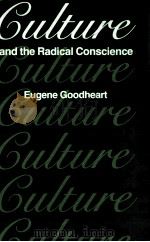 CULTURE AND THE RADICAL CONSCIENCE 1973 PDF电子版封面 0674179668