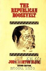 THE REPUBLICAN ROOSEVELT SECOND EDITION 1977 PDF电子版封面 JOHN MORTON BLUM