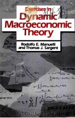 EXERCISES IN DYNAMIC MACROECONOMIC THEORY 1987 PDF电子版封面 0674274768