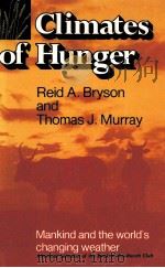 CLIMATES OF HUNGER:MANKIND AND THE WORLD‘S CHANGING WEATHER 1977 PDF电子版封面 029907370X