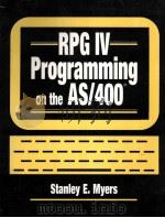 RPG Ⅳ PROGRAMMING ON THE AS/400 1998 PDF电子版封面 0134604113