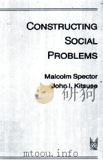 CONSTRUCTING SOCIAL PROBLEMS 1987 PDF电子版封面 0202303373