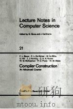 Lecture Notes in Computer Science 21 Compiler Construction An Advanced Course   1974  PDF电子版封面  3540069585   