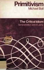 Primitivism/Michael Bell The Critical Idiom 1972 PDF电子版封面