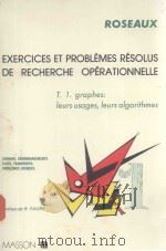 EXERCICES ET PROBLEMES RESOLUS DE RECHERCHE OPERATIONNELLE 1983 PDF电子版封面 2903607176