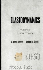 ELASTODYNAMICS VOLUME 11 LINEAR .THEORY   1975  PDF电子版封面  0122406028   