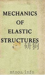 MACHANICS OF ELASTIC STRUCTURES   1967  PDF电子版封面     