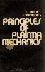 PRINCIPLES OF PLASMA MECHANICS 1978 PDF电子版封面 0852261187