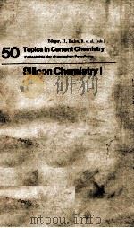 TOPICS IN CURRENT CHEMISTRY 50 SILICON CHEMISTRY I 1974 PDF电子版封面 3540067140