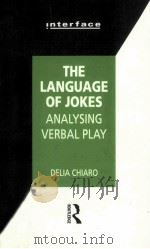 The Language of Jokes Analysing verbal play 1996 PDF电子版封面 0415030900
