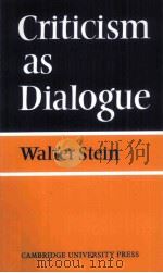 Criticism as Dialogue 1969 PDF电子版封面 0521035031