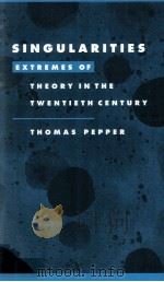 Singularities Extremes of theory in the twentieth century   1997  PDF电子版封面  0521574781   