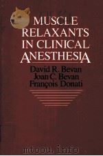 MUSCLE RELAXANTS IN CLINICAL ANESTHESIA 1988 PDF电子版封面