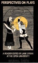 PERSPECTIVES ON PLAYS A READER EDITED BY JANE LYMAN AT THE OPEN UNIVERSITY 1976 PDF电子版封面