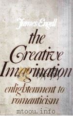 The Creative Imagination ENLIGHTENMENT TO ROMANTICISM   1981  PDF电子版封面  0674175727   