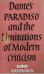 DANTE'S PARADISO AND THE LIMITATIONS OF MODERN CRITICISM A STUDY OF STYLE AND POETIC THEORY（1978 PDF版）