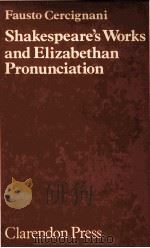 Shakespeare's Works and Elizabethan Pronunciation   1981  PDF电子版封面  0198119372   