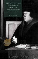 Courtly letters in the age of Henry VIII Literary culture and the arts of deceit（1997 PDF版）