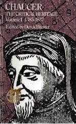 CHAUCER THE CRITICAL HERITAGE VOLUME 1 1385-1837 1978 PDF电子版封面 0710084978