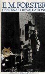E.M.FORSTER:Centenary Revaluations 1982 PDF电子版封面 0333294750