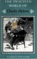 THE IMAGINED WORLD OF Charles Dickens 1989 PDF电子版封面 0814204821