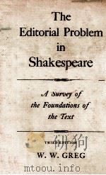 The Editorial Problem in Shakespeare A Survey of the Foundations of the Text THIRD EDITION   1967  PDF电子版封面     
