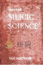 SILICIC SCIENCE A REVIEW OF THE COLLOID SCIENTIFIC PROPERTIES AND PHENOMENA EXHIBITED BY MATTER COM 1955 PDF电子版封面