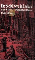 The Social Novel in England 1830-1850 Dickens Disraeli Mrs Gaskell Kingsley 1973 PDF电子版封面 Louis Cazamian