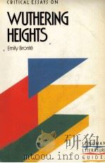 CRITICAL ESSAYS ON WUTHERING HEIGHTS Emily Bronte 1988 PDF电子版封面 0582006546