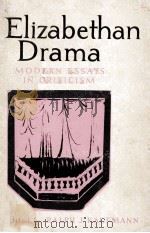 ELIZABETHAN DRAMA:MODERN ESSAYS IN CRITICISM 1961 PDF电子版封面 0195006963