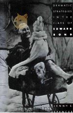 DRAMATIC STRATEGIES IN THE PLAYS OF EDWARD BOND 1992 PDF电子版封面 0521034892