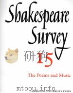 Shakespeare Survey AN ANNUAL SURVEY OF SHAKESPEARIAN STUDY and PRODUCTION 15 The Poems and Music 1962 PDF电子版封面 0521523516