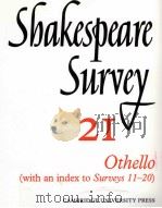 Shakespeare Survey AN ANNUAL SURVEY OF SHAKESPEARIAN STUDY and PRODUCTION 21 Othello (with an index 1968 PDF电子版封面 0521523583