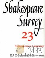 Shakespeare Survey AN ANNUAL SURVEY OF SHAKESPEARIAN STUDY and PRODUCTION 23 Shakespeare's Lang   1970  PDF电子版封面  0521523605   