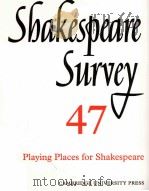 Shakespeare Survey AN ANNUAL SURVEY OF SHAKESPEARIAN STUDY and PRODUCTION 47 Playing Places for Shak 1994 PDF电子版封面 0521523869