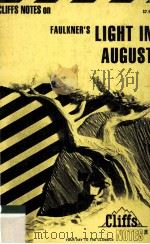 CLIFFS NOTES on FAULKNER'S LIGHT IN AUGUST 1968 PDF电子版封面 0822007444