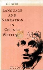 Language and Narration in Celine's Writings The Challenge of Disorder 1987 PDF电子版封面 0333333942