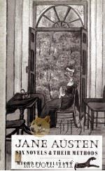JANE AUSTEN: SIX NOVELS AND THEIR METHODS 1986 PDF电子版封面 031243989X